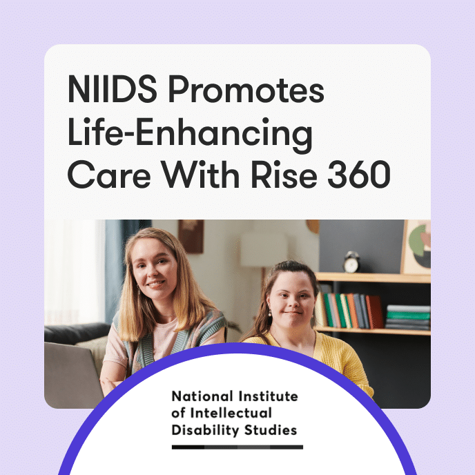 NIIDS Promotes Life-Enhancing Care With Rise 360