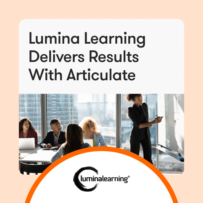 Lumina Learning Delivers Results With Articulate