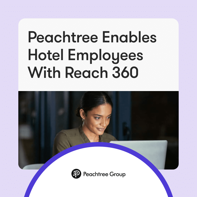 Peachtree Enables Hotel Employees With Reach 360