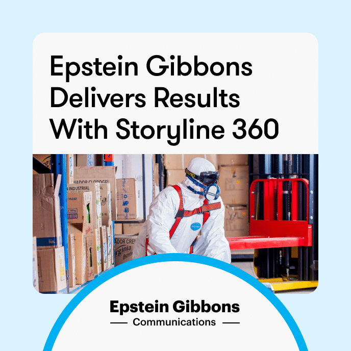 Epstein Gibbons Delivers Results With Storyline 360